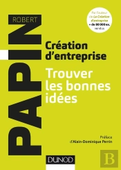 Création D'Entreprise ; Touver Les Bonnes Idées