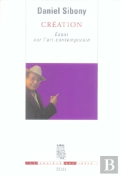 Creation. Essai Sur L'Art Contemporain