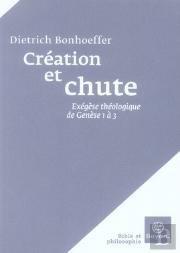 Création Et Chute. Exégèse Théologique De Genèse 1 À 3