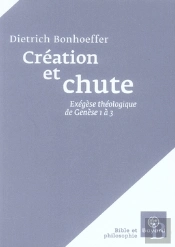 Création Et Chute. Exégèse Théologique De Genèse 1 À 3