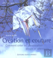 Création Et Couture ; Comment Créer Ou Personnaliser Décors Et Vêtements