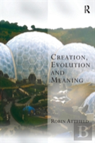 Creation, Evolution And Meaning