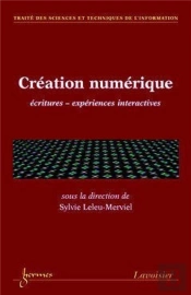 Création Numérique : Écritures Expériences Interactives