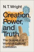 Creation, Power, And Truth