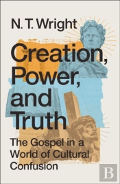 Creation, Power, And Truth