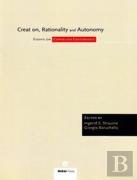 Creation, Rationality & Autonomy