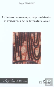 Création Romanesque Négro-Africaine Et Ressources De La Litt