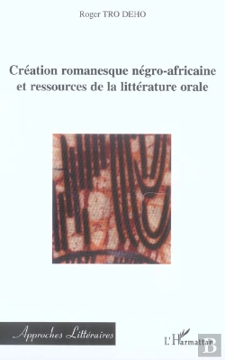 Bertrand.pt - Création Romanesque Négro-Africaine Et Ressources De La Litt
