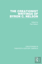 Creationist Writings Of Byron C. Nelson