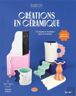 Bertrand.pt - Créations En Céramique : 20 Objets À Modeler Pour La Maison