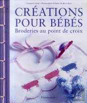 Créations Pour Bébés ; Broderies Au Point De Croix