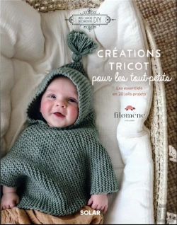Bertrand.pt - Créations Tricot Pour Les Tout-Petits : Les Essentiels En 20 Jolis Projets