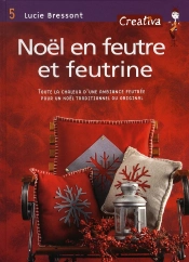 Creativa T.5; Noël En Feutre Et Feutrine
