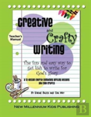 Creative And Crafty Writing-Teacher'S Manual