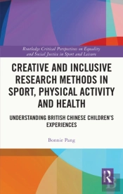 Creative And Inclusive Research Methods In Sport, Physical Activity And Health