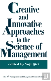 Creative And Innovative Approaches To The Science Of Management