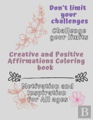 Creative And Positive Affirmations Coloring Book