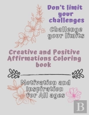 Creative And Positive Affirmations Coloring Book
