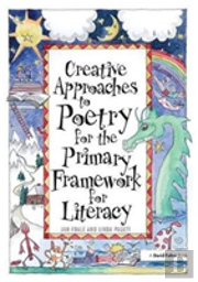 Creative Approaches To Poetry For The Primary Framework For Literacy