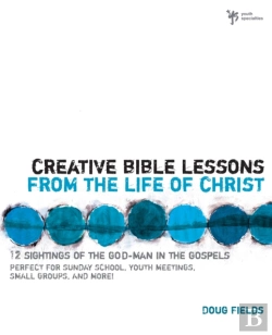 Bertrand.pt - Creative Bible Lessons From The Life Of Christ