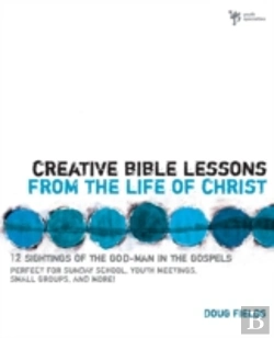 Bertrand.pt - Creative Bible Lessons From The Life Of Christ