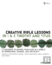 Creative Bible Lessons In 1 And 2 Timothy And Titus