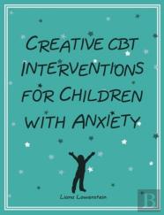 Creative Cbt Interventions For Children With Anxiety