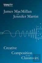 Creative Composition For The Classroom