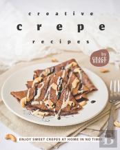 Creative Crepe Recipes