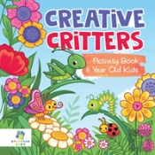 Creative Critters Activity Book 8 Year Old Kids