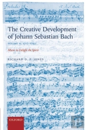 Creative Development Of Johann Sebastian Bach, Volume Ii: 1717-1750