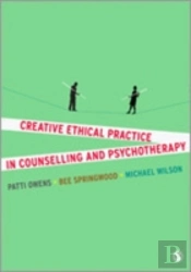 Creative Ethical Practice In Counselling & Psychotherapy