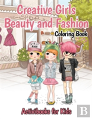 Creative Girls Beauty And Fashion Coloring Book