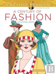 Creative Haven A Century Of Fashion Coloring Book