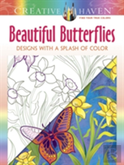 Creative Haven Beautiful Butterflies: Designs With A Splash Of Color
