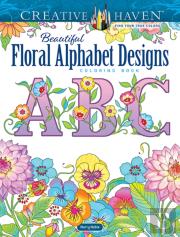 Creative Haven Beautiful Floral Alphabet Designs Coloring Book