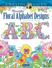 Creative Haven Beautiful Floral Alphabet Designs Coloring Book