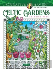 Creative Haven Celtic Gardens Coloring Book