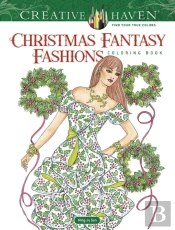 Creative Haven Christmas Fantasy Fashions Coloring Book