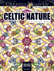 Creative Haven Deluxe Edition Celtic Nature Designs Coloring Book