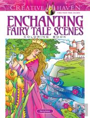 Creative Haven Enchanting Fairy Tale Scenes Coloring Book