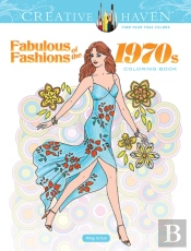 Creative Haven Fabulous Fashions Of The 1970s Coloring Book