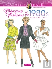 Creative Haven Fabulous Fashions Of The 1980s Coloring Book