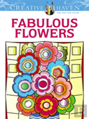 Creative Haven Fabulous Flowers Coloring Book