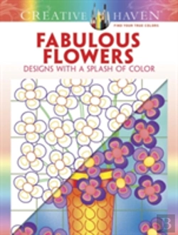 Bertrand.pt - Creative Haven Fabulous Flowers: Designs With A Splash Of Color