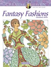 Creative Haven Fantasy Fashions Coloring Book