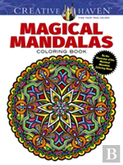 Creative Haven Magical Mandalas Coloring Book By The Illustrator Of The Best-Selling Mystical Mandalas
