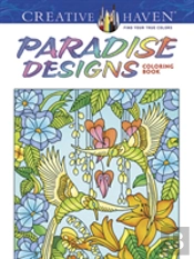 Creative Haven Paradise Designs Coloring Book