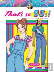 Creative Haven That'S So 90s! Coloring Book