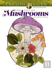 Creative Haven The Art Of Mushrooms